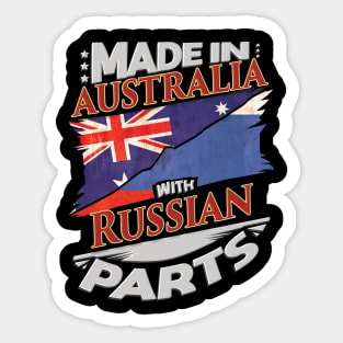 Made In Australia With Russian Parts - Gift for Russian From Russia Sticker